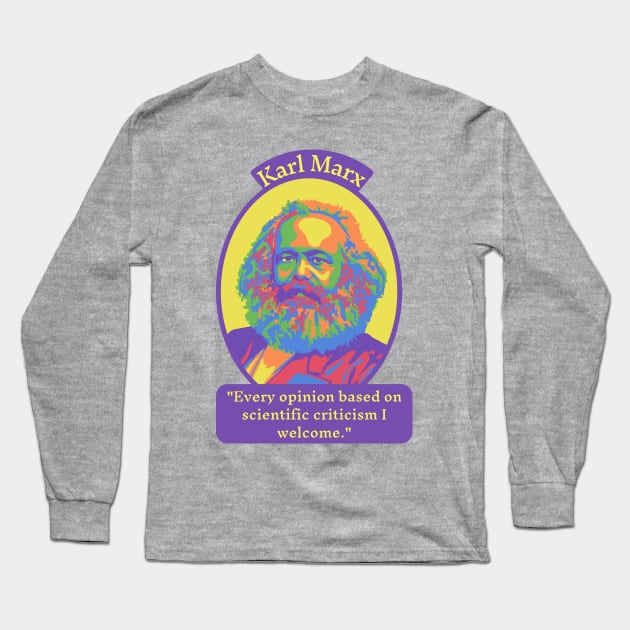 Karl Marx Portrait and Quote Long Sleeve T-Shirt by Slightly Unhinged